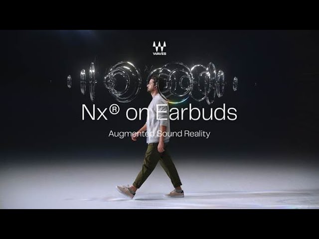Waves Nx 3D Audio on Earbuds: Augmented Sound Reality