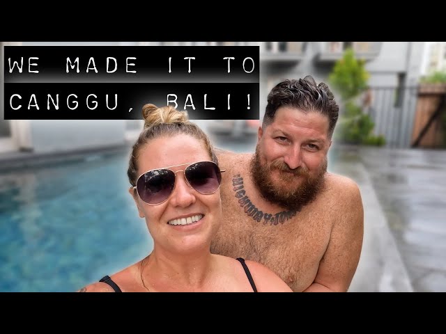 We Made It To Canggu, Bali, Indonesia
