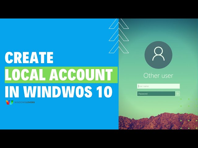 How To Create Local User Account In Windows 10