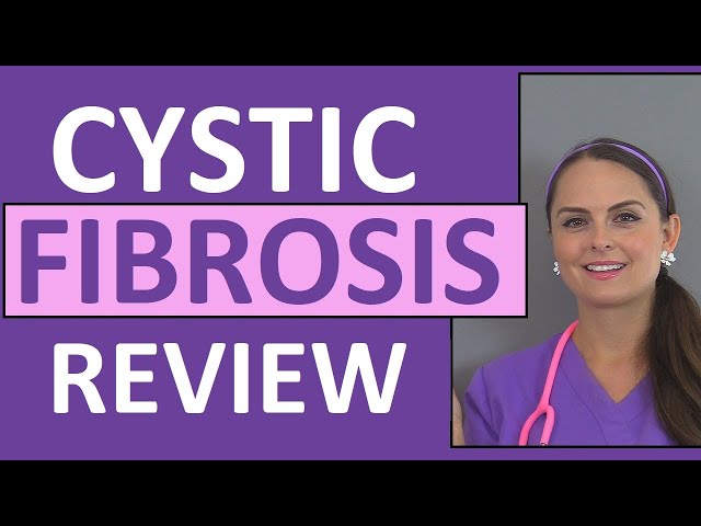 Cystic Fibrosis Nursing | Cystic Fibrosis Symptoms, Causes, Treatment, NCLEX Review