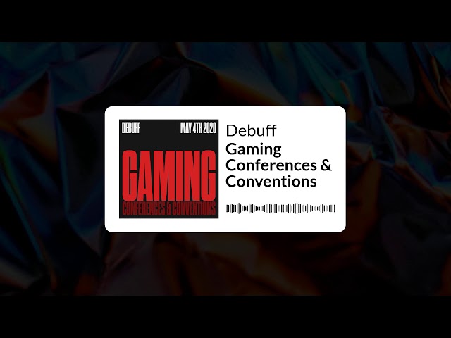 Debuff | Gaming Conferences & Conventions