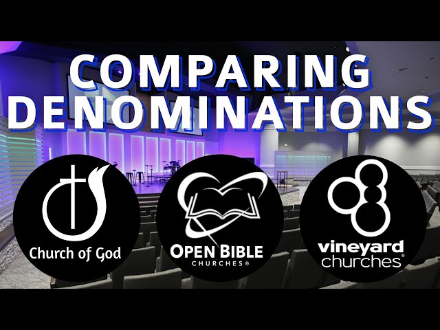 Church of God vs Open Bible Churches vs Vineyard Churches (What's the difference?)