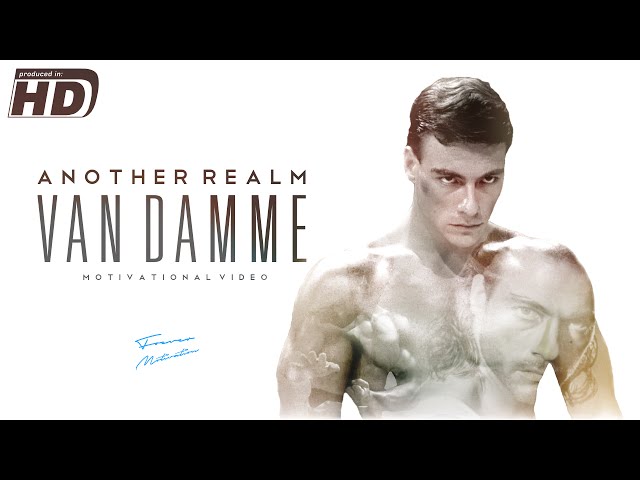 Jean Claude Van Damme - Another Realm - The Muscles From Brussels - Motivational Video ᴴᴰ