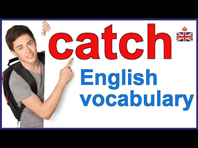 10 phrasal verbs & expressions with CATCH - Improve English vocabulary