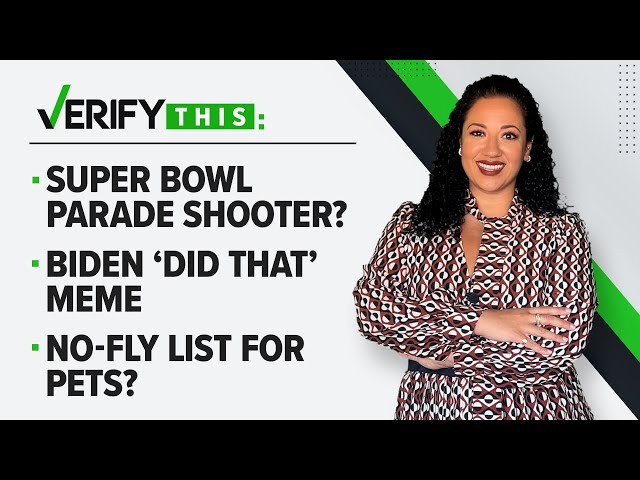 Super Bowl parade shooter, Biden 'did that' meme & No-fly pet list? | VERIFY This