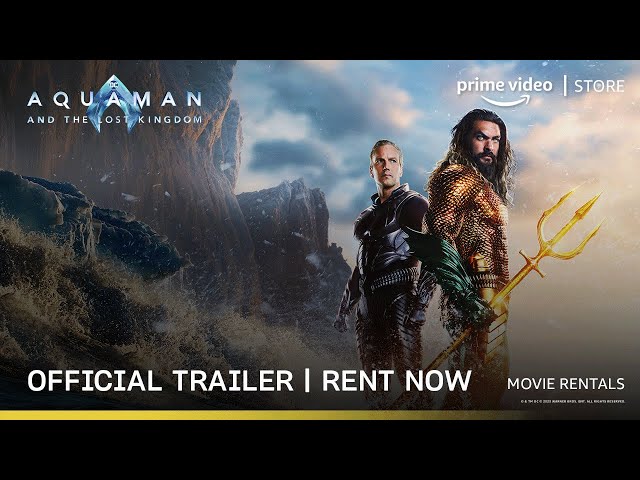 Aquaman And The Lost Kingdom - Official Trailer | Jason Mamoa | Rent Now On Prime Video Store