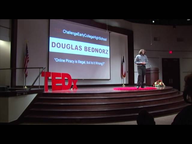 Online piracy is illegal, but is it wrong? | Douglas Bednorz | TEDxChallengeEarlyCollegeHighSchool