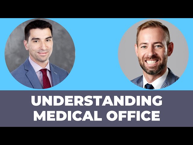 Understanding Medical Office with Joseph Zurek & Nehal Wadhwa