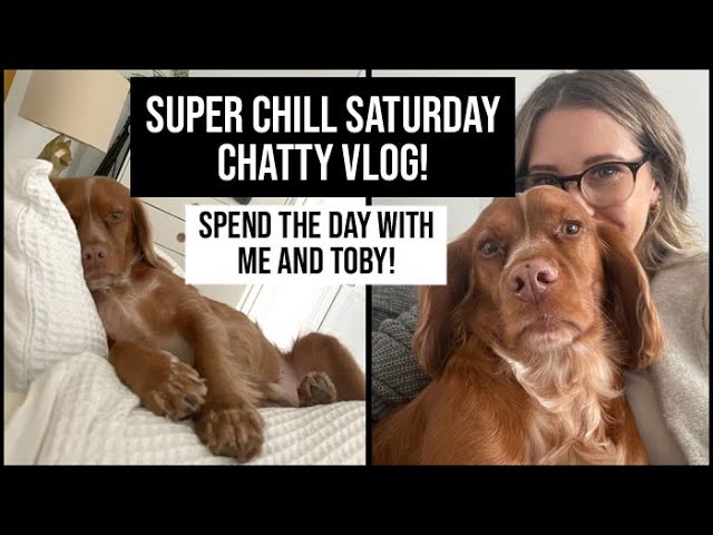 SUPER Chilled Saturday Daily Vlog - Spend the day with Toby and Me! | xameliax