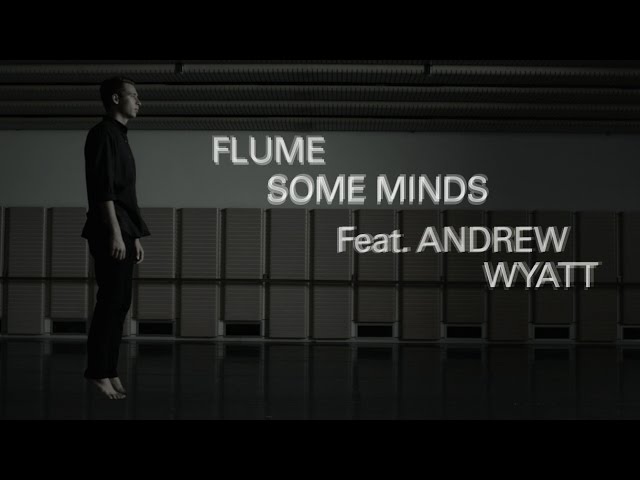 Flume - "Some Minds (feat. Andrew Wyatt)" (Official Music Video)