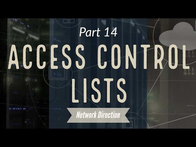 Understanding Access Control Lists | Network Fundamentals Part 14