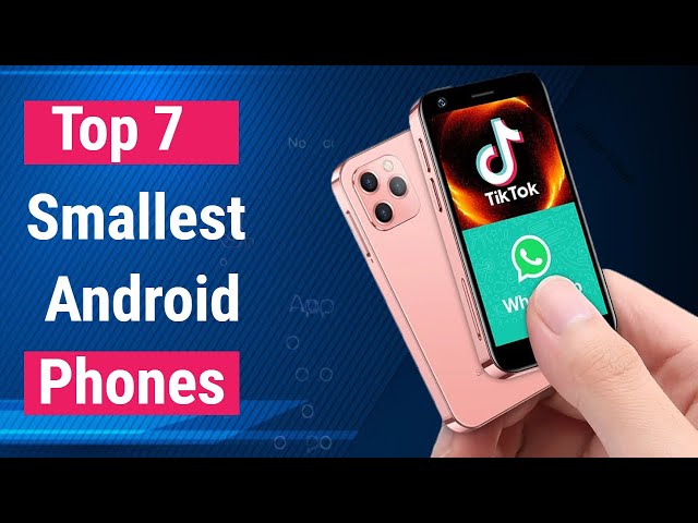 Best Smallest Android Smartphones In 2022 - Top 7