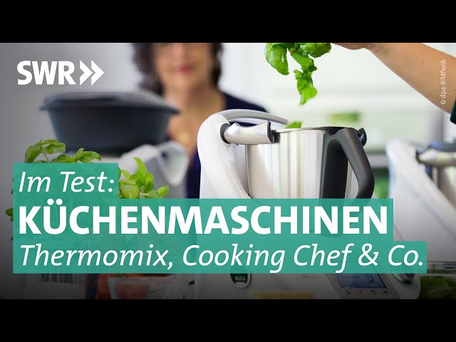 Küchenmaschinen: Ist der Thermomix am besten? | Preiswert, nützlich, gut? SWR
