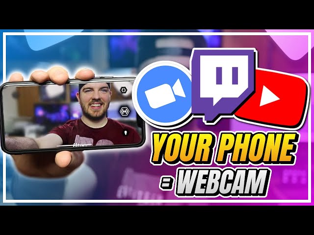 How To Use Your Phone As A Webcam For Twitch And YouTube Streaming!