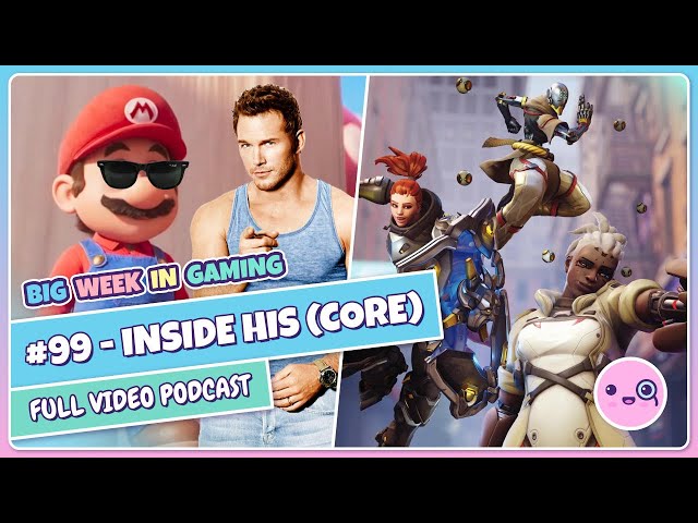 099: Inside His (Core) (Mario Movie Trailer, Overwatch 2, CD Projekt Red, Analogue Pocket)