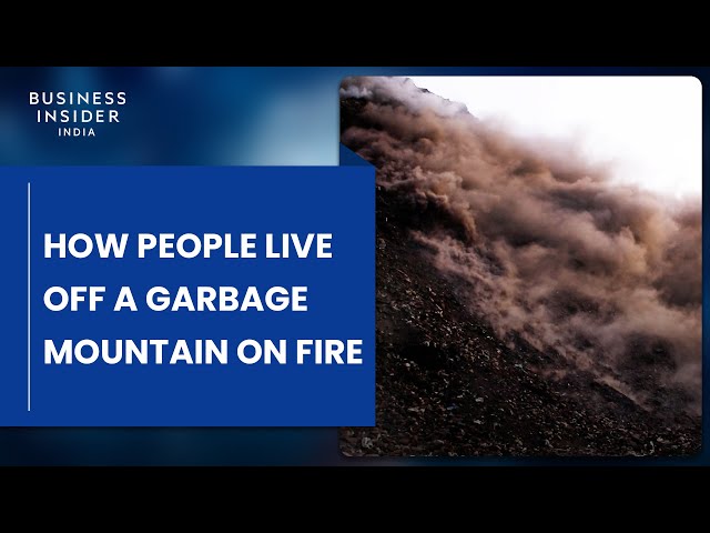 How People Live Off A Garbage Mountain That Keeps Catching On Fire