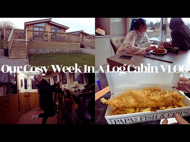 Our Cosy Week In A Log Cabin VLOG