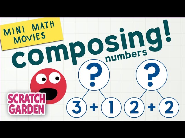Composing Numbers & Decomposing Numbers! | Mini Math Movies | Scratch Garden