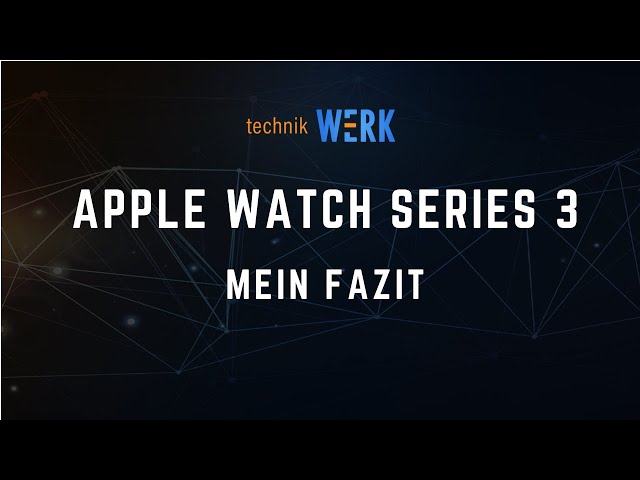 Apple Watch Series 3; Testfazit (Space Black Milanese)