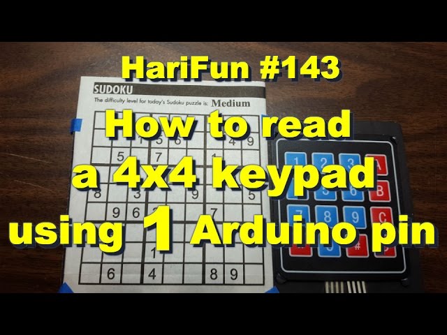 HariFun #143 - How to read a 4x4 keypad using just one Arduino pin!