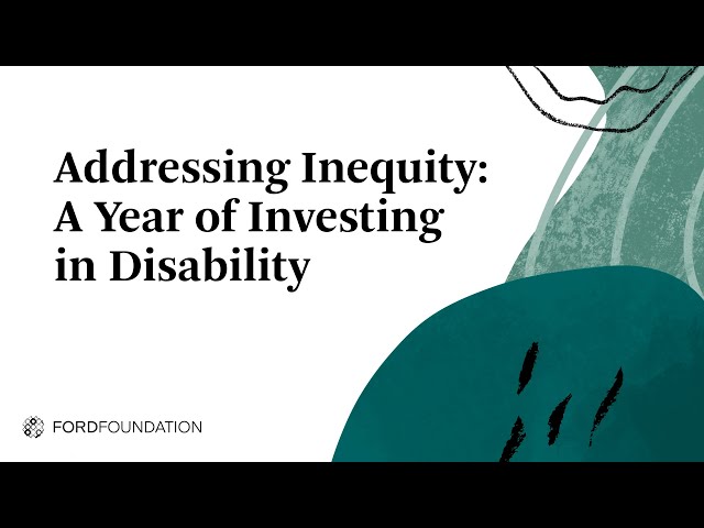 EVENT: Addressing Inequity: A Year of Investing in Disability Rights