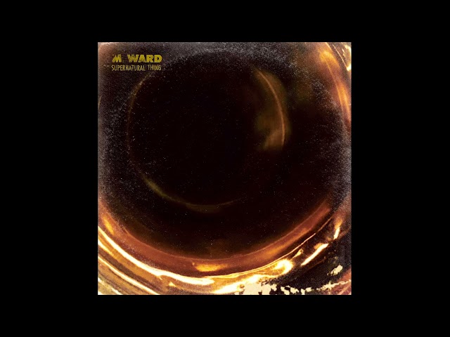 M. Ward - Supernatural Thing (Full Album) 2023