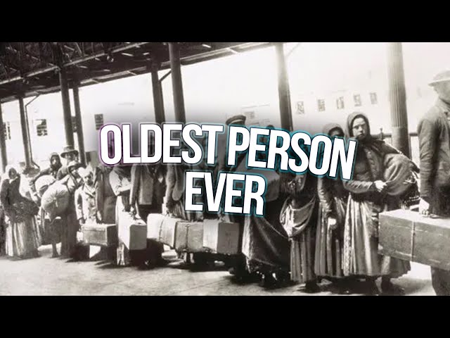 the oldest person ever