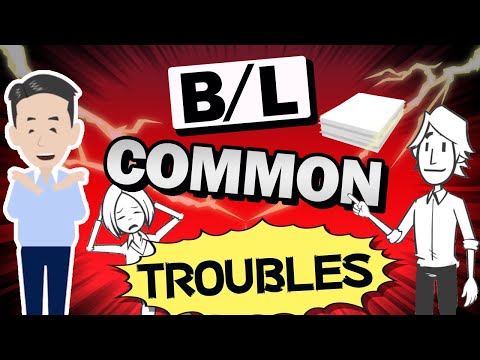 Common B/L trouble! How to avoid B/L problem?