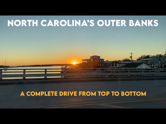 A Tour Of The Entire Outer Banks Of North Carolina