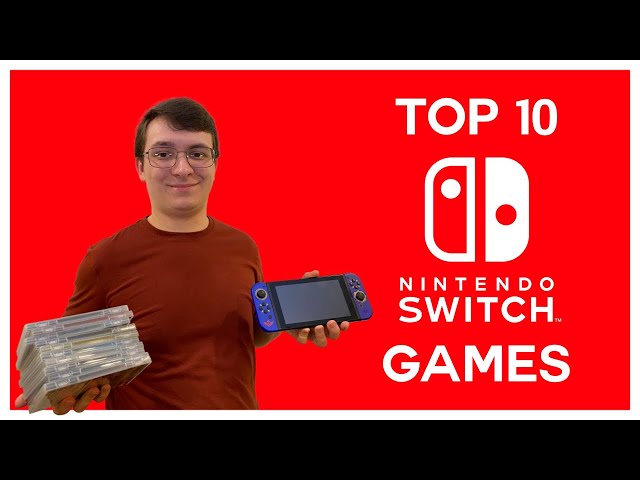 What are my Top 10 Nintendo Switch Games?