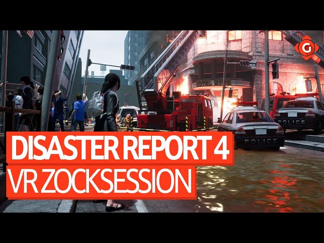 Disaster Report 4 - Alles geht kaputt | Live-VR-Zocksession