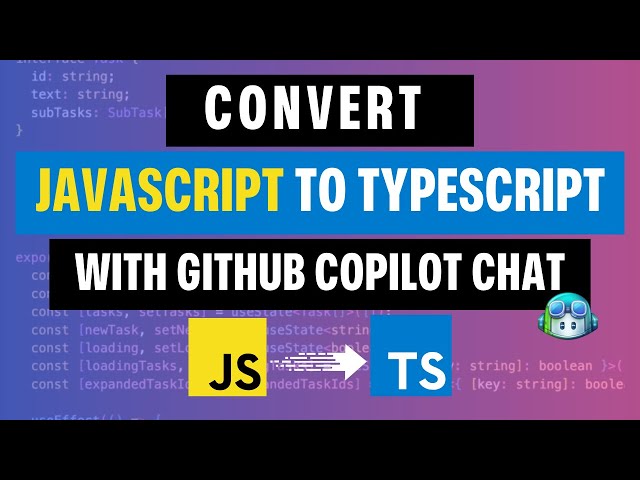 JavaScript to TypeScript Migration with GitHub Copilot Chat