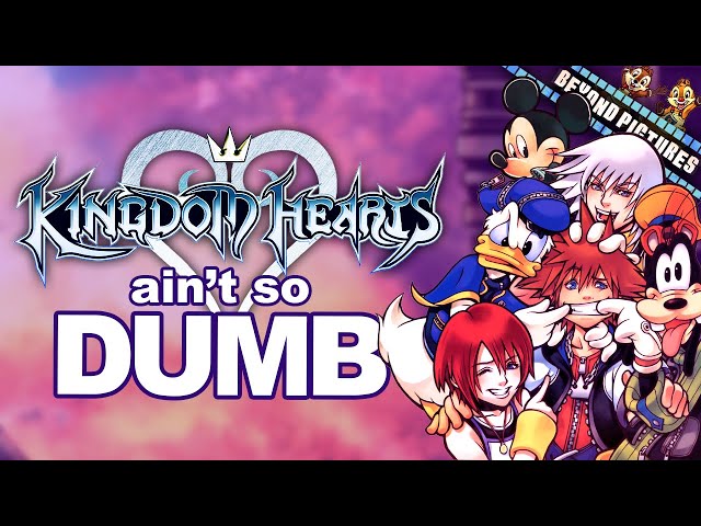 Kingdom Hearts ain't so Dumb | Beyond Pictures
