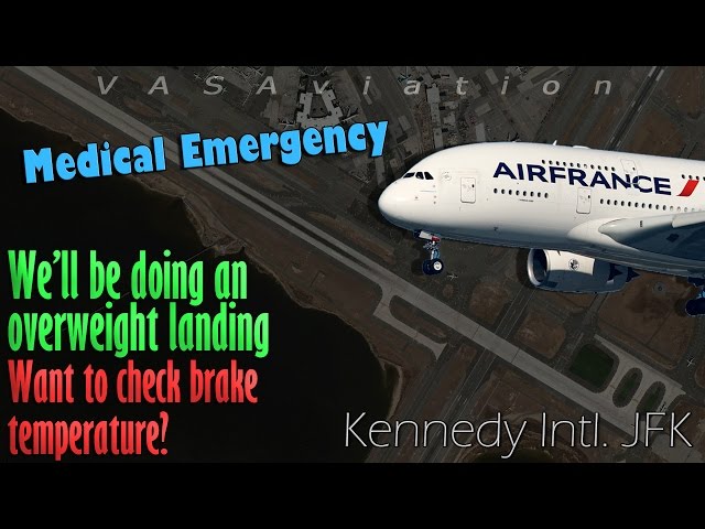 Air France A380 MEDICAL EMERGENCY + OVERWEIGHT LANDING @JFK