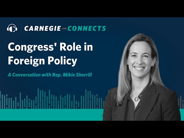 Congress’ Role in Foreign Policy: A Conversation With Rep. Mikie Sherrill