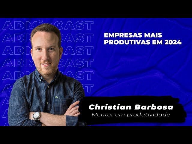 Empresas mais produtivas em 2024 | Christian Barbosa