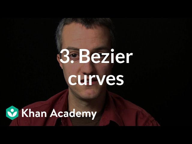 3. Bezier curves | Animation | Computer animation | Khan Academy