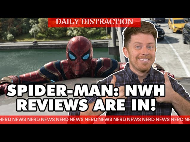 Spider-Man NWH Has the Highest RT Live-Action Spider-Man Score ! + More! (Daily Nerd News)