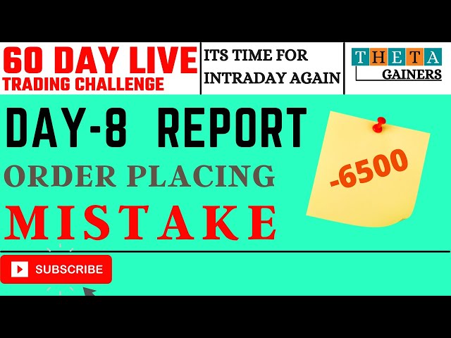 Day 8 | 60 Day live trading challenge | Intraday trading | Theta Gainers