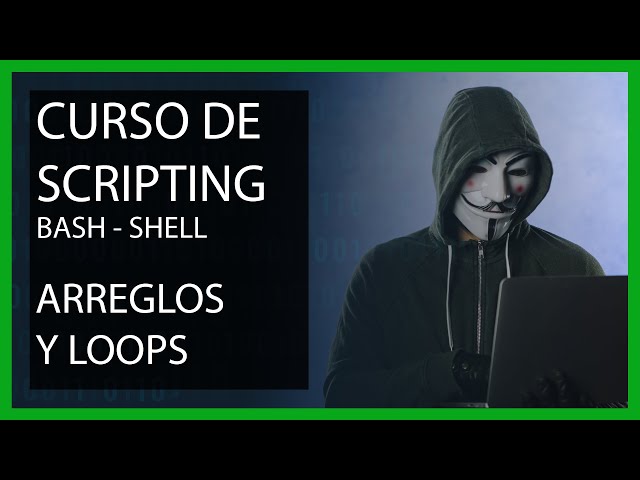Curso de Scripting BASH SHELL - ARREGLOS Y CICLOS