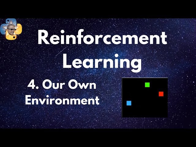 Creating A Reinforcement Learning (RL) Environment - Reinforcement Learning p.4