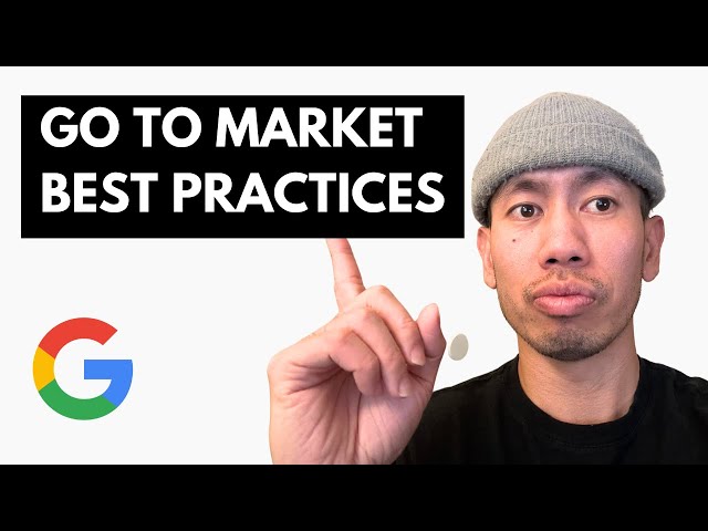 Go-To-Market Best Practices for 2024 (by an ex-Google PMM)