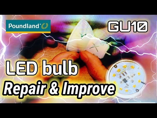 Failed LED lamp Repair and improvements DIY Dubai lamp GU10 from Poundland. #ElectronicsCreators