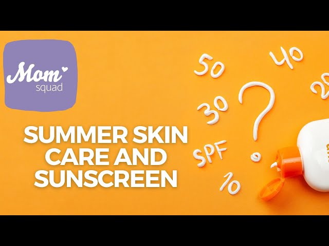 What is the best sunscreen for your family? Mom Squad gets expert advice