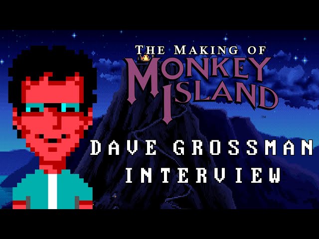 DAVE GROSSMAN interview (The Making of Monkey Island - Behind The Scenes)