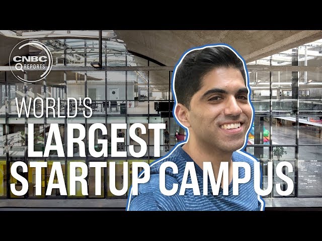Inside the world's largest startup campus | CNBC Reports
