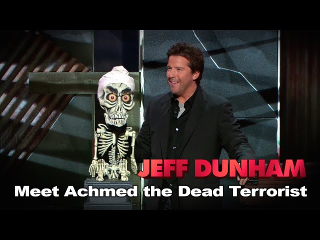 "Meet Achmed the Dead Terrorist" | Spark of Insanity  | JEFF DUNHAM