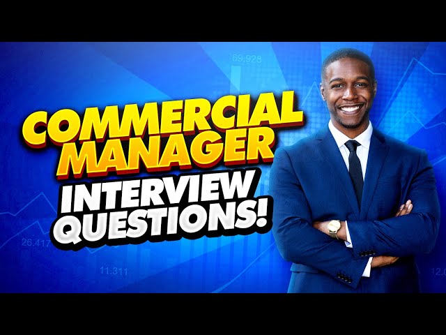 COMMERCIAL MANAGER Interview Questions & Answers | How to PASS a Commercial Manager Job Interview!