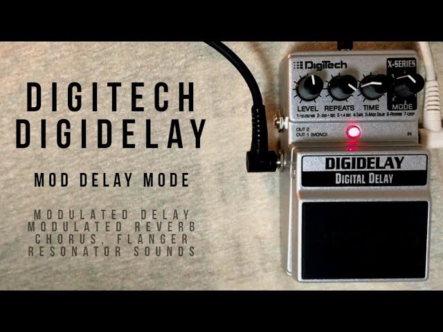 Digitech Digidelay - Mod Delay Mode - Modulated Delay, Reverb, Flanger and Resonator Sounds