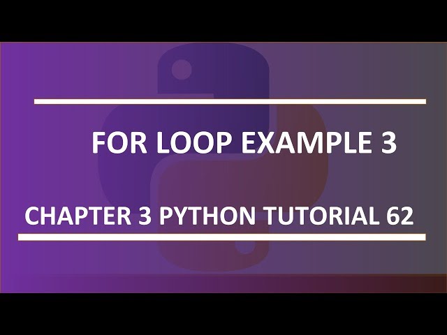 Example 3 : For loop : Python tutorial 62